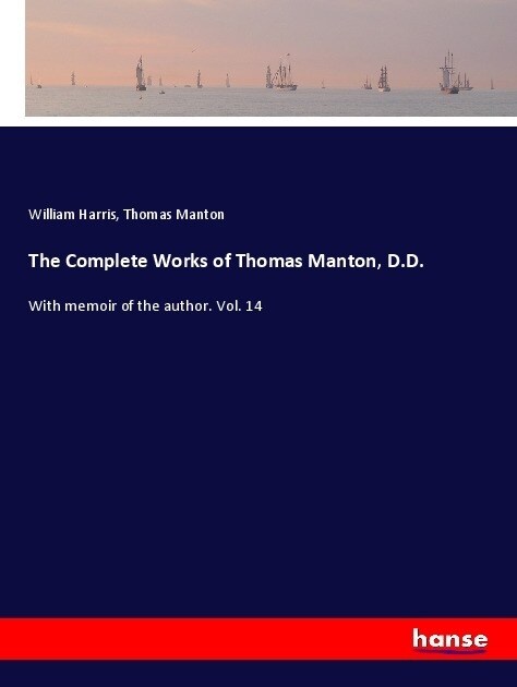 The Complete Works of Thomas Manton, D.D. (Paperback)