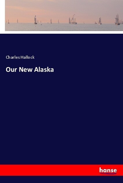 Our New Alaska (Paperback)