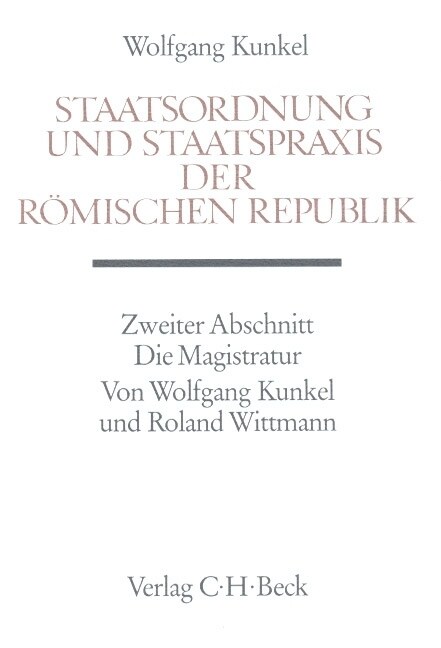 Staatsordnung und Staatspraxis der romischen Republik. Abschn.2 (Hardcover)