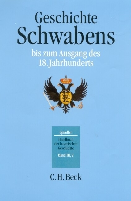 Geschichte Schwabens bis zum Ausgang des 18. Jahrhunderts (Hardcover)