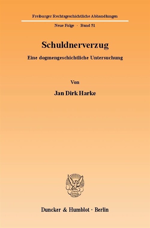 Schuldnerverzug: Eine Dogmengeschichtliche Untersuchung (Paperback)
