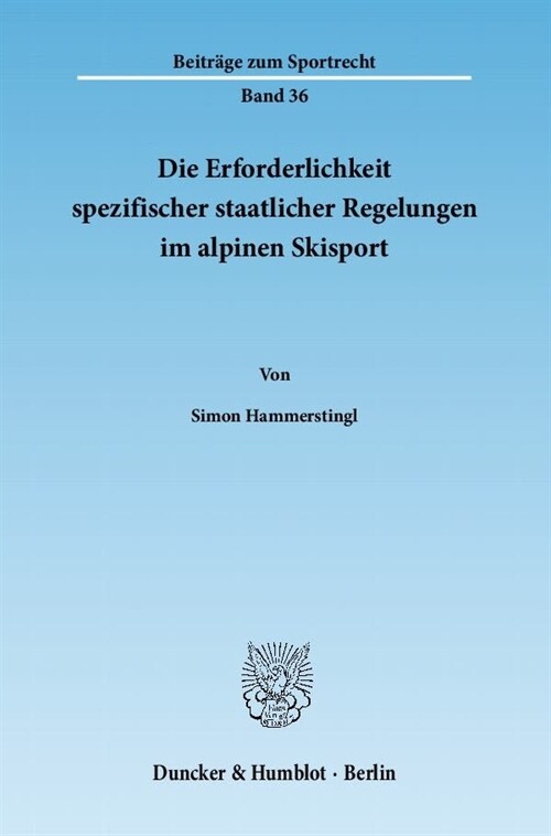 Die Erforderlichkeit Spezifischer Staatlicher Regelungen Im Alpinen Skisport (Paperback)