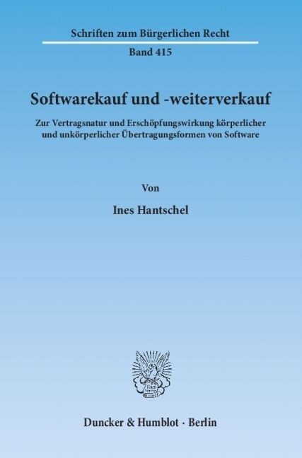 Softwarekauf Und -Weiterverkauf: Zur Vertragsnatur Und Erschopfungswirkung Korperlicher Und Unkorperlicher Ubertragungsformen Von Software (Paperback)