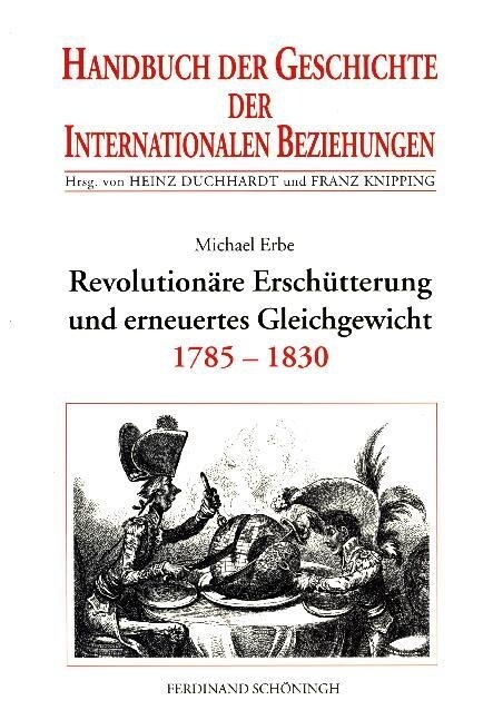 Revolution?e Ersch?terungen Und Erneutes Gleichgewicht: Internationale Beziehungen 1785-1830 (Hardcover)
