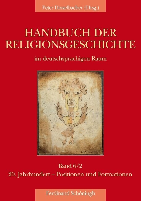 Handbuch Der Religionsgeschichte Im Deutschsprachigen Raum: Band 6/2: 20. Jahrhundert - Religi?e Positionen Und Soziale Formationen (Hardcover)