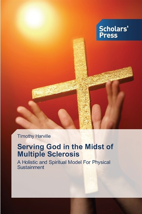 Serving God in the Midst of Multiple Sclerosis (Paperback)