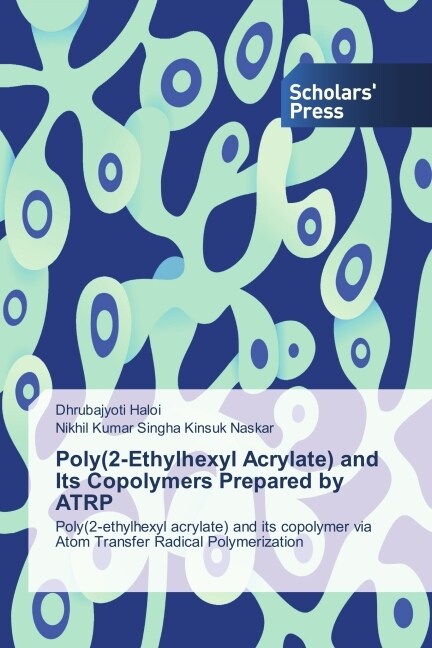 Poly(2-Ethylhexyl Acrylate) and Its Copolymers Prepared by ATRP (Paperback)