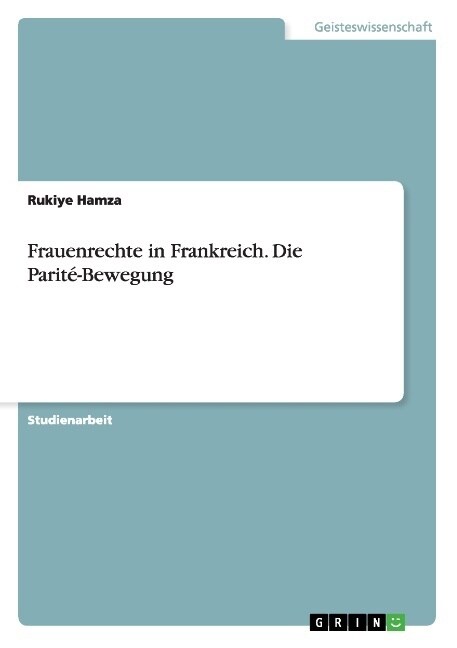 Frauenrechte in Frankreich. Die Parit?Bewegung (Paperback)