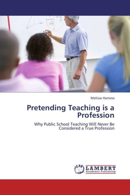 Pretending Teaching is a Profession (Paperback)