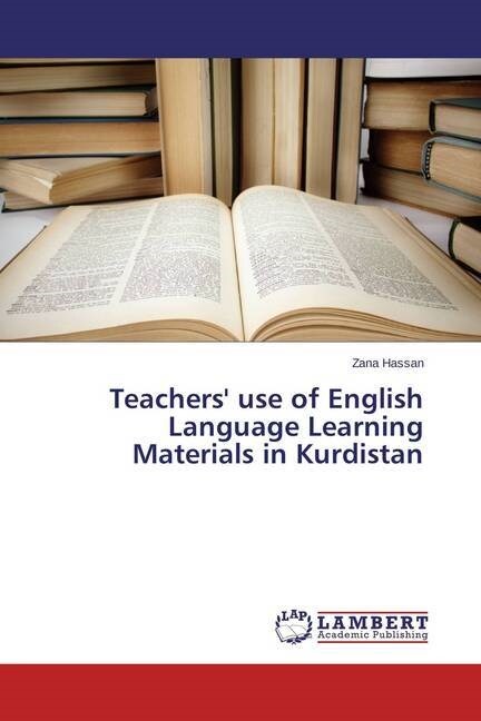 Teachers use of English Language Learning Materials in Kurdistan (Paperback)