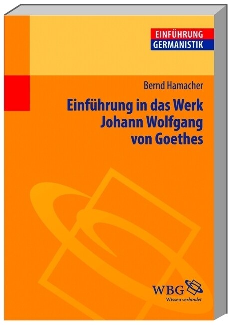 Einfuhrung in das Werk Johann Wolfgang von Goethes (Paperback)