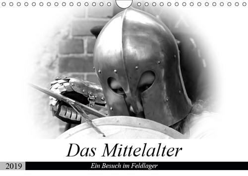 Das Mittelalter - Ein Besuch im Feldlager (Wandkalender 2019 DIN A4 quer) (Calendar)