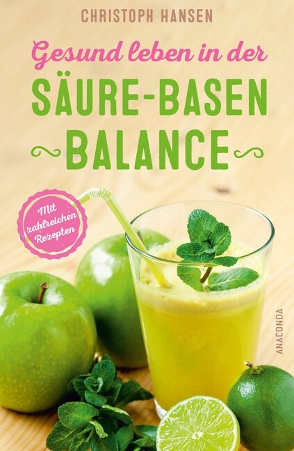 Gesund leben in der Saure-Basen-Balance. Mit zahlreichen Rezepten (Hardcover)