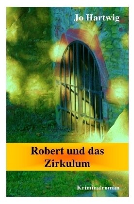 Robert und das Zirkulum (Paperback)