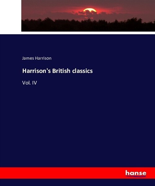 Harrisons British classics: Vol. IV (Paperback)