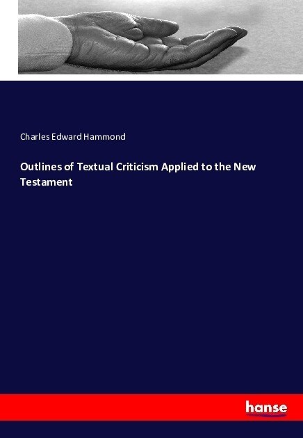 Outlines of Textual Criticism Applied to the New Testament (Paperback)