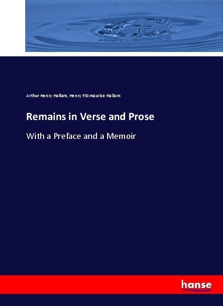 Remains in Verse and Prose: With a Preface and a Memoir (Paperback)