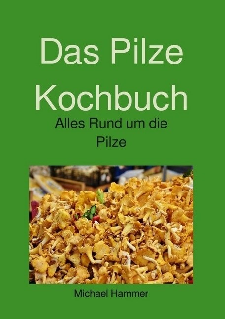 Das Pilze Kochbuch (Paperback)