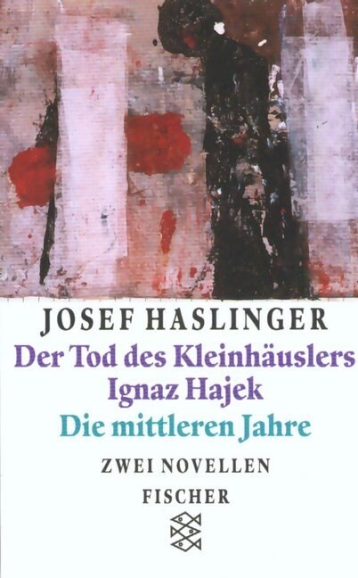 Der Tod des Kleinhauslers Ignaz Hajek. Die mittleren Jahre (Paperback)
