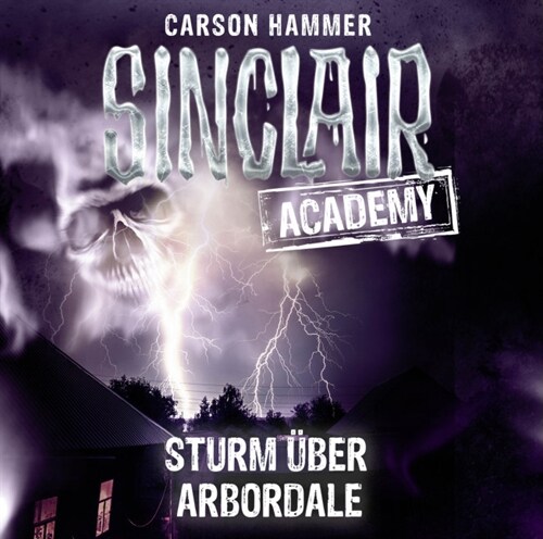 Sinclair Academy - Sturm uber Arbordale, 2 Audio-CDs (CD-Audio)