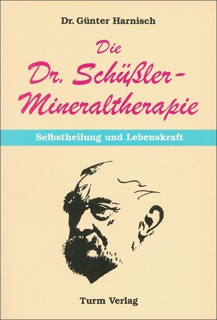 Die Doktor Schußler-Mineraltherapie, Selbstheilung und Lebenskraft (Paperback)