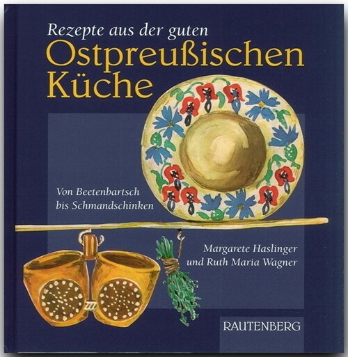 Rezepte aus der guten Ostpreußischen Kuche (Hardcover)