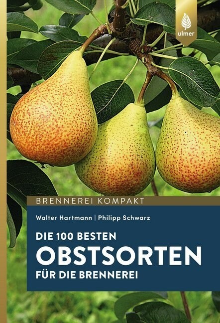 Die 100 besten Obstsorten fur die Brennerei (Hardcover)