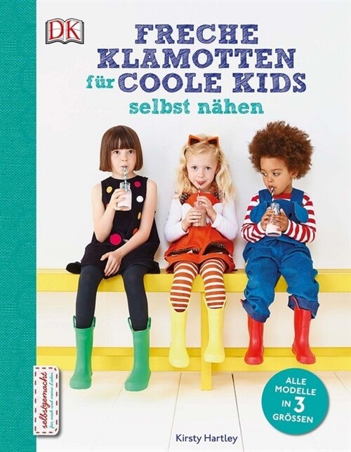 Freche Klamotten fur coole Kids selbst nahen (Hardcover)