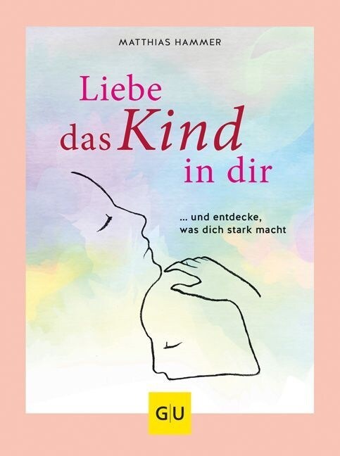 Liebe das Kind in Dir (Paperback)