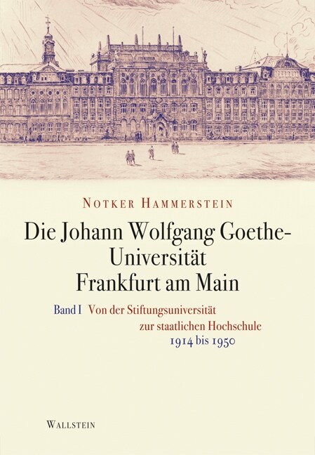 Die Johann Wolfgang Goethe-Universitat Frankfurt am Main, 2 Bde. (Hardcover)