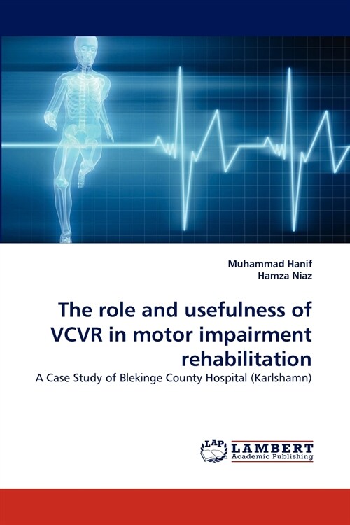 The role and usefulness of VCVR in motor impairment rehabilitation (Paperback)