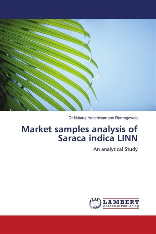 Market samples analysis of Saraca indica LINN (Paperback)
