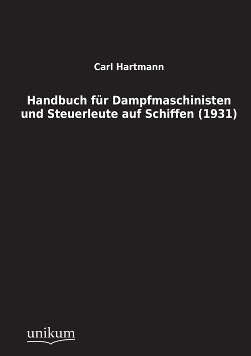 Handbuch fur Dampfmaschinisten und Steuerleute auf Schiffen (1931) (Paperback)