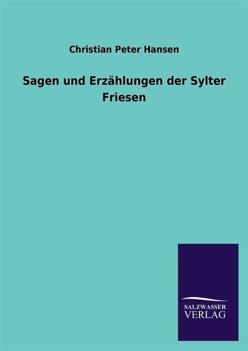 Sagen und Erzahlungen der Sylter Friesen (Paperback)