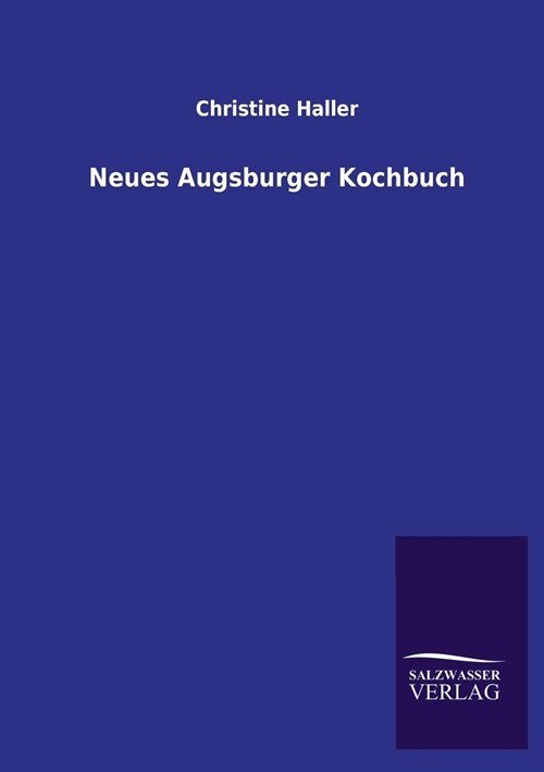 Neues Augsburger Kochbuch (Paperback)