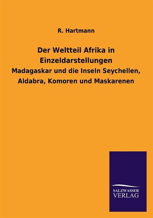 Der Weltteil Afrika in Einzeldarstellungen (Paperback)