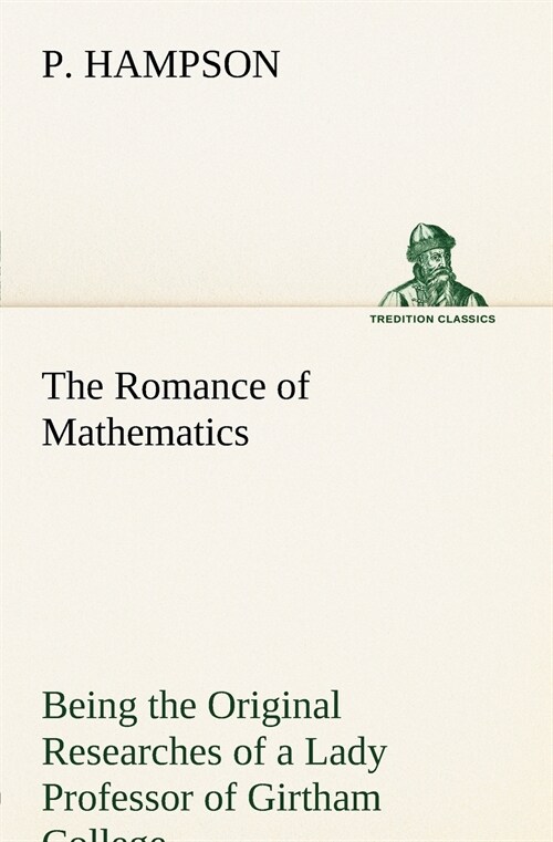 The Romance of Mathematics (Paperback)