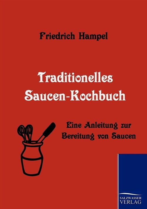 Traditionelles Saucen-Kochbuch (Paperback)