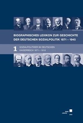 Biographisches Lexikon zur Geschichte der deutschen Sozialpolitik 1871 bis 1945 (Hardcover)