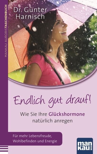 Endlich gut drauf! Wie Sie Ihre Gluckshormone naturlich anregen (Paperback)