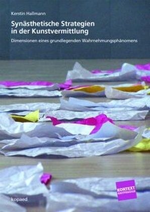 Synasthetische Strategien in der Kunstvermittlung (Paperback)