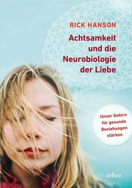 Achtsamkeit und die Neurobiologie der Liebe, m. 2 Audio-CD (Hardcover)