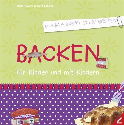 Backen fur Kinder und mit Kindern (Hardcover)