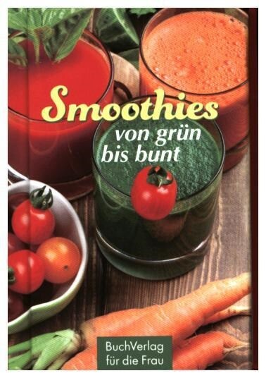 Smoothies - von grun bis bunt (Hardcover)