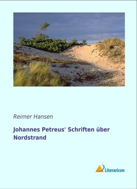 Johannes Petreus  Schriften uber Nordstrand (Paperback)