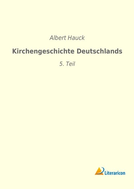 Kirchengeschichte Deutschlands: 5. Teil (Paperback)