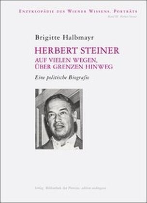Herbert Steiner auf vielen Wegen, uber Grenzen hinweg (Hardcover)