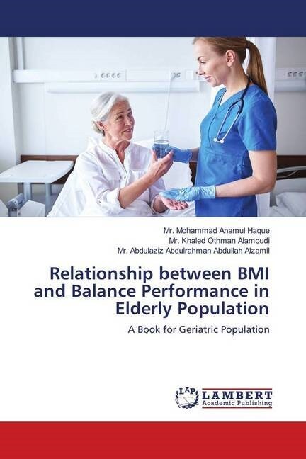 Relationship between BMI and Balance Performance in Elderly Population (Paperback)