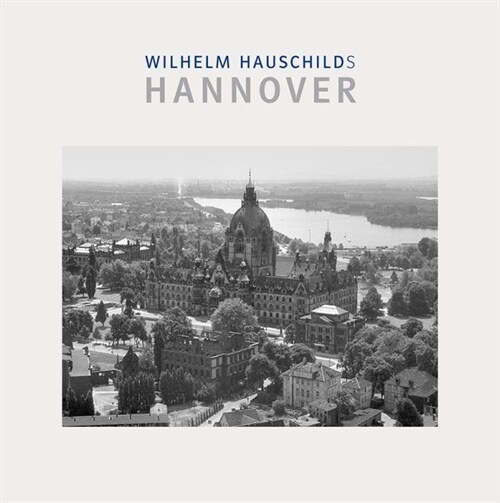Wilhelm Hauschilds Hannover (Hardcover)