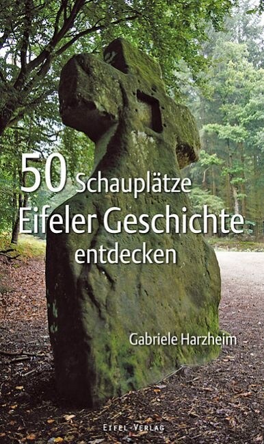 50 Schauplatze Eifeler Geschichte entdecken (Paperback)